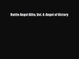 PDF Battle Angel Alita Vol. 4: Angel of Victory Read Online