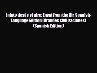 Скачать видео: Download Egipto desde el aire: Egypt from the Air Spanish-Language Edition (Grandes civilizaciones)