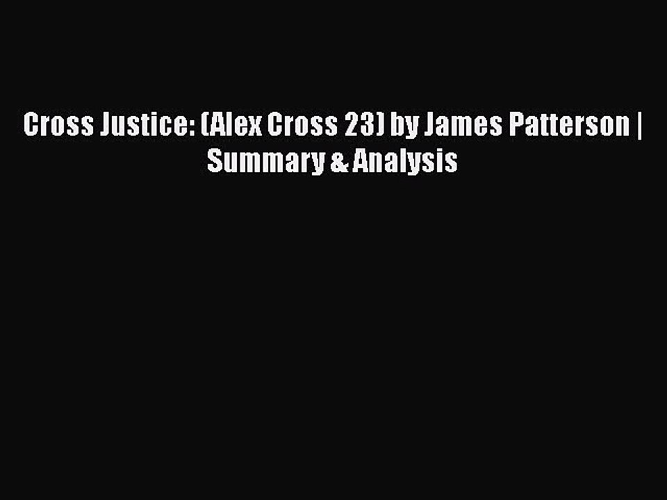 PDF Cross Justice: (Alex Cross 23) by James Patterson | Summary & Analysis  Read Online
