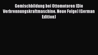 [PDF] Gemischbildung bei Ottomotoren (Die Verbrennungskraftmaschine. Neue Folge) (German Edition)