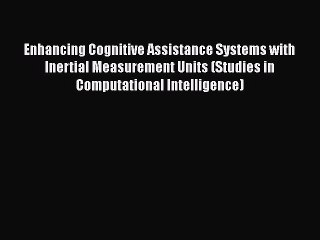 [PDF] Enhancing Cognitive Assistance Systems with Inertial Measurement Units (Studies in Computational