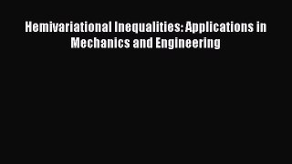 [PDF] Hemivariational Inequalities: Applications in Mechanics and Engineering [Read] Full Ebook