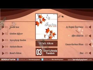 Ufuk Akın - Seyreyleyip Yandım