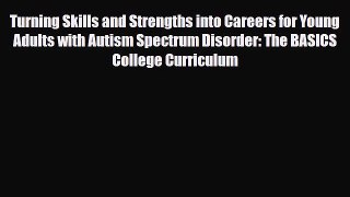 [PDF] Turning Skills and Strengths into Careers for Young Adults with Autism Spectrum Disorder: