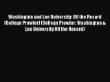 Read Washington and Lee University: Off the Record (College Prowler) (College Prowler: Washington