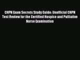 Read CHPN Exam Secrets Study Guide: Unofficial CHPN Test Review for the Certified Hospice and