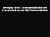 [PDF] Developing Talents: Careers for Individuals with Asperger Syndrome and High-Functioning