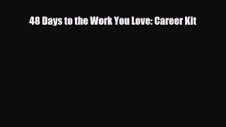 [PDF] 48 Days to the Work You Love: Career Kit Download Full Ebook