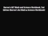 [PDF] Barron's ACT Math and Science Workbook 2nd Edition (Barron's Act Math & Science Workbook)