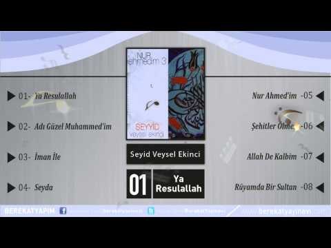 Seyyid Veysel Ekinci - Ya Resulallah