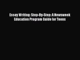 [PDF] Essay Writing: Step-By-Step: A Newsweek Education Program Guide for Teens [Download]