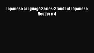 PDF Japanese Language Series: Standard Japanese Reader v. 4 Read Online