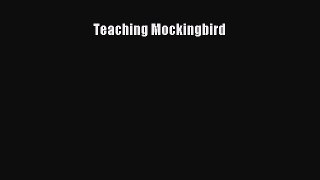 Download Teaching Mockingbird Free Online