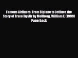 PDF Famous Airliners: From Biplane to Jetliner the Story of Travel by Air by Mellberg William