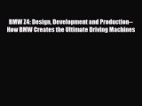 [PDF] BMW Z4: Design Development and Production--How BMW Creates the Ultimate Driving Machines
