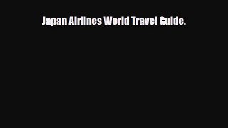 PDF Japan Airlines World Travel Guide. PDF Book Free