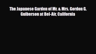 PDF The Japanese Garden of Mr. & Mrs. Gordon G. Guiberson at Bel-Air California Read Online