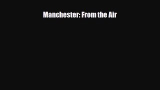 PDF Manchester from the Air PDF Book Free
