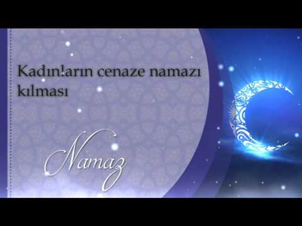 Kadınların cenaze namazı kılması - Sorularla İslamiyet