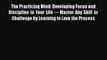 PDF The Practicing Mind: Developing Focus and Discipline in Your Life — Master Any Skill or