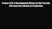 [PDF] Project 928: A Development History of the Porsche 928 from First Sketch to Production