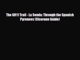 PDF The GR11 Trail - La Senda: Through the Spanish Pyrenees (Cicerone Guide) Ebook