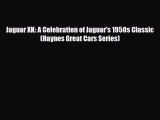 [PDF] Jaguar XK: A Celebration of Jaguar's 1950s Classic (Haynes Great Cars Series) Read Online