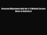 Download Seasonal Adjustment with the X-11 Method (Lecture Notes in Statistics)  Read Online