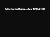 [PDF] Collecting the Mercedes Benz SL 1954-1993 Read Online