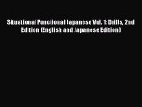 PDF Situational Functional Japanese Vol. 1: Drills 2nd Edition (English and Japanese Edition)