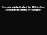 PDF Korean through English Book 1 w/ CD New Edition (National Institute of the Korean Language)