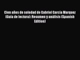 Download Cien años de soledad de Gabriel García Marquez (Guía de lectura): Resumen y análisis