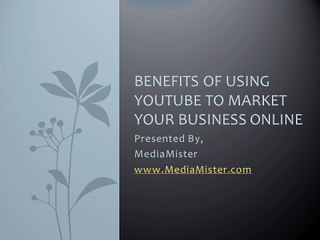 Benefits of Using YouTube to Market your Business