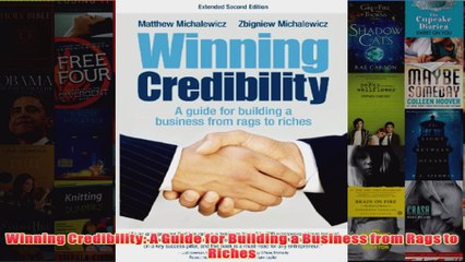 Download PDF  Winning Credibility A Guide for Building a Business from Rags to Riches FULL FREE