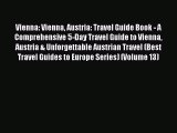 Read Vienna: Vienna Austria: Travel Guide Book - A Comprehensive 5-Day Travel Guide to Vienna
