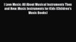 PDF I Love Music: All About Musical Instruments Then and Now: Music Instruments for Kids (Children's