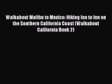 Read Walkabout Malibu to Mexico: Hiking Inn to Inn on the Southern California Coast (Walkabout