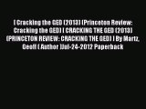 Read [ Cracking the GED (2013) (Princeton Review: Cracking the GED) [ CRACKING THE GED (2013)