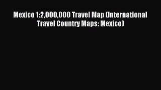 Read Mexico 1:2000000 Travel Map (International Travel Country Maps: Mexico) Ebook Free
