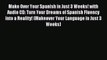 Read Make Over Your Spanish in Just 3 Weeks! with Audio CD: Turn Your Dreams of Spanish Fluency