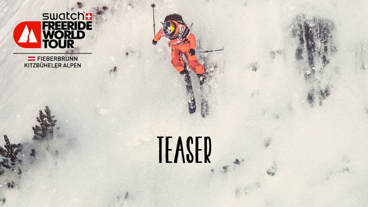 Teaser - Fieberbrunn Kitzbüheler Alpen - Swatch Freeride World Tour 2016