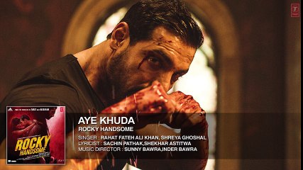 AYE KHUDA (Duet) Full Song (Audio) - ROCKY HANDSOME - John Abraham, Shruti Haasan - T-Series
