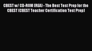 Read CBEST w/ CD-ROM (REA) - The Best Test Prep for the CBEST (CBEST Teacher Certification
