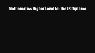 Read Mathematics Higher Level for the IB Diploma PDF Online