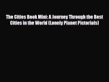 PDF The Cities Book Mini: A Journey Through the Best Cities in the World (Lonely Planet Pictorials)