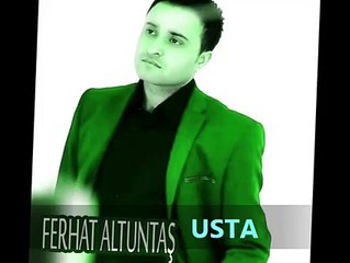 Ferhat Altuntaş -- Usta