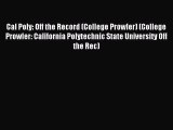 Read Cal Poly: Off the Record (College Prowler) (College Prowler: California Polytechnic State