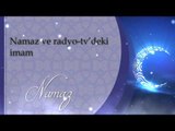 Namaz ve radyo TV'deki imam - Sorularla İslamiyet