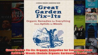 Download PDF  Great Garden FixIts Organic Remedies for Everything from Aphids to Weeds Rodale Organic FULL FREE