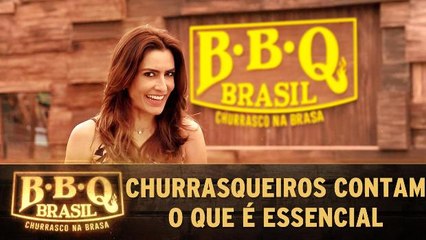 Participantes contam o que é essencial em um Churrasco